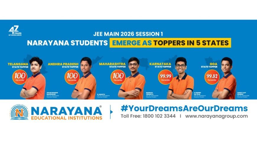 Narayana Students Excel in JEE Main 2026 with 3 100 percentile Scores and 5 State Toppers